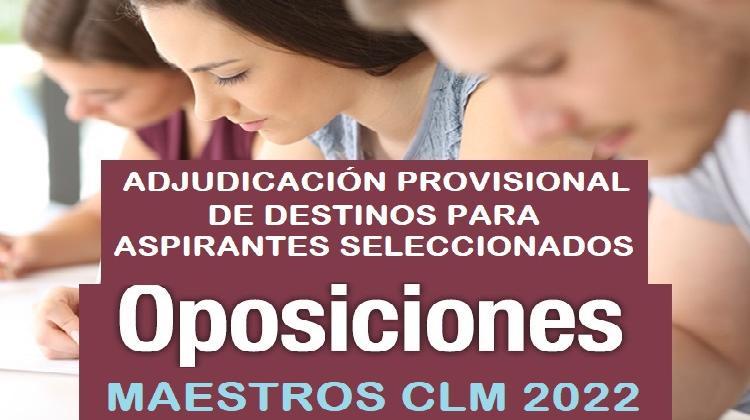 Func. en prácticas.Asignación provisional de destinos para aspirantes seleccionados en Concurso-Oposición MAESTROS 2022 CLM.