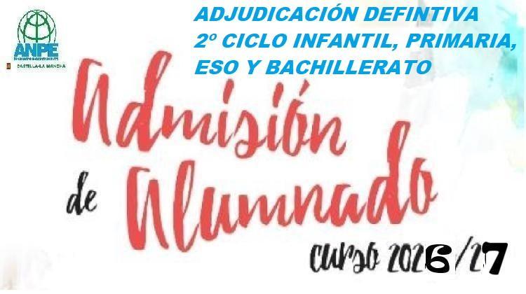 Adjudicación definitiva proceso de admisión 2º ciclo Educación Infantil, Educación Primaria, ESO y Bachillerato, curso 26-27