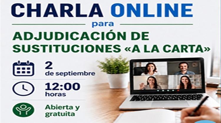 Charla Informativa Telemática: USAR PROGRAMA ADJUDICACIÓN DE SUSTITUCIONES «A LA CARTA» MIERCOLES 2-SEP 12:00H GRATIS Y ABIERTA