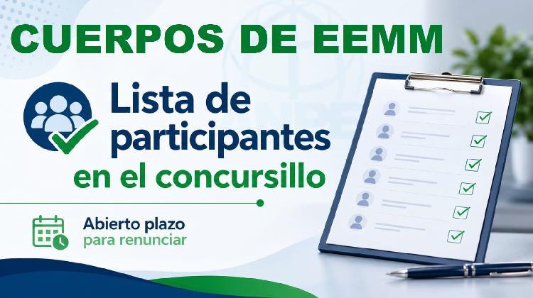 CONCURSILLO CUERPOS DE EEMM. Publicada lista de participantes para curso 2026-2027. Plazo renuncia: 9 al 15 de junio.