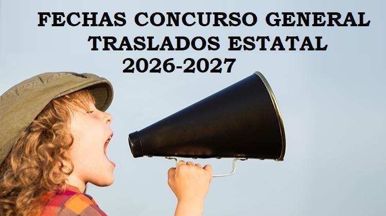 Calendario y Fechas de Convocatoria y Adjudicaciones del Concurso General de Traslados 2026-2027 de ámbito nacional (NOVEDADES)