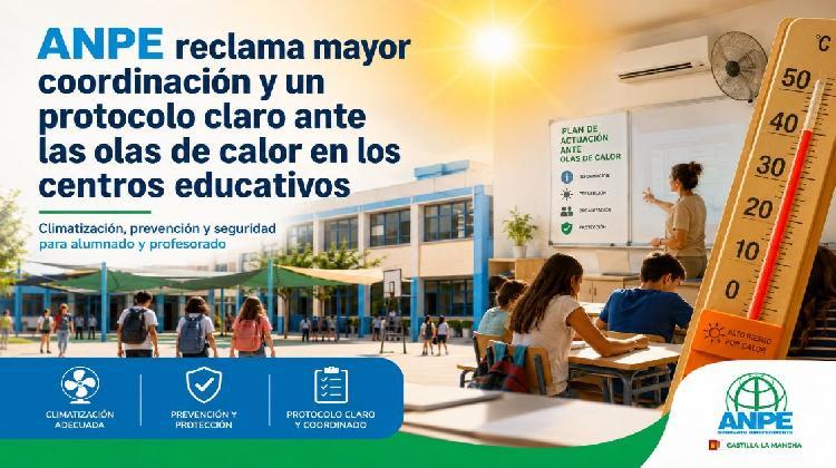 ANPE reclama mayor coordinación institucional y un protocolo claro ante las olas de calor en los centros educativos