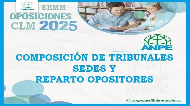 CLM. Oposiciones EEMM 2025. Composición de los tribunales, sedes y distribución de opositores por tribunal.