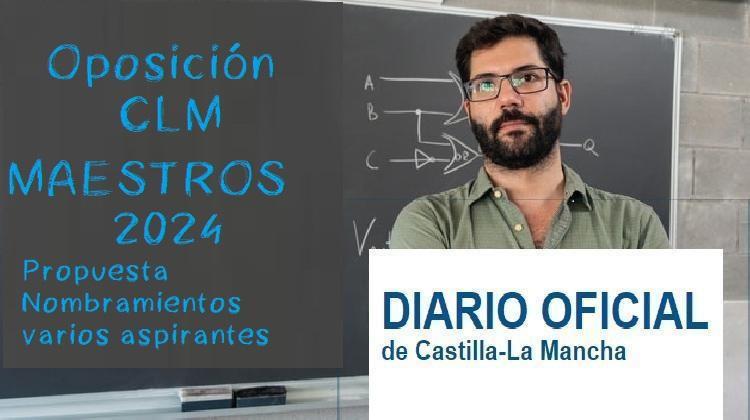 Oposición Maestros2024 CLM. Propuesta nombramiento determinados funcionarios/as de carrera Cuerpo de Maestros, efectos 1sep26.