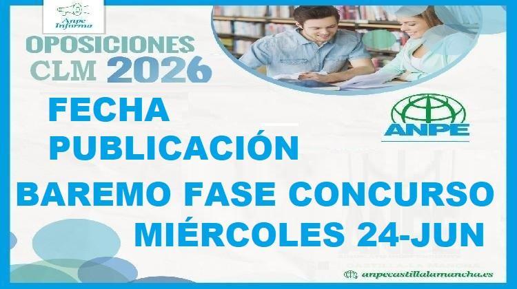 ÚLTIMA HORA. Fecha publicación de BAREMO provisional de MÉRITOS Oposición Maestros CLM2026: Miércoles 24 de junio.