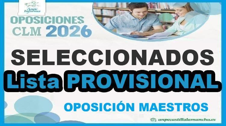 COMIENZA PUBLICACIÓN LISTAS PROVISIONALES Aspirantes SELECCIONADOS Concurso - Oposición CLM MAESTROS 2026