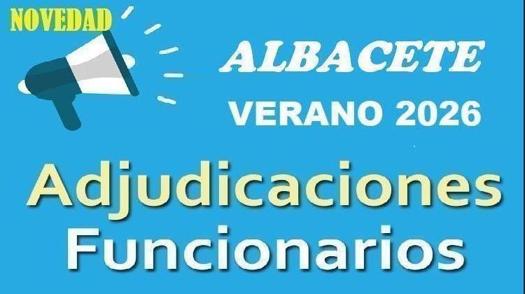 ALBACETE EEMM. Calendario Adjudicaciones Funcionarios Carrera. Suprimidos, Desplazados, Expectativas, C.Servicio, Concursillo...